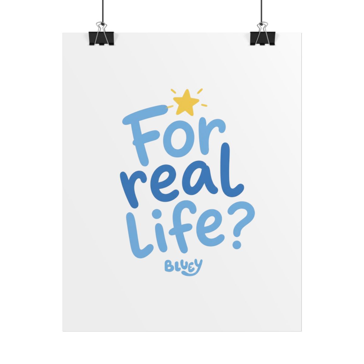 Bluey "For real life?" Poster