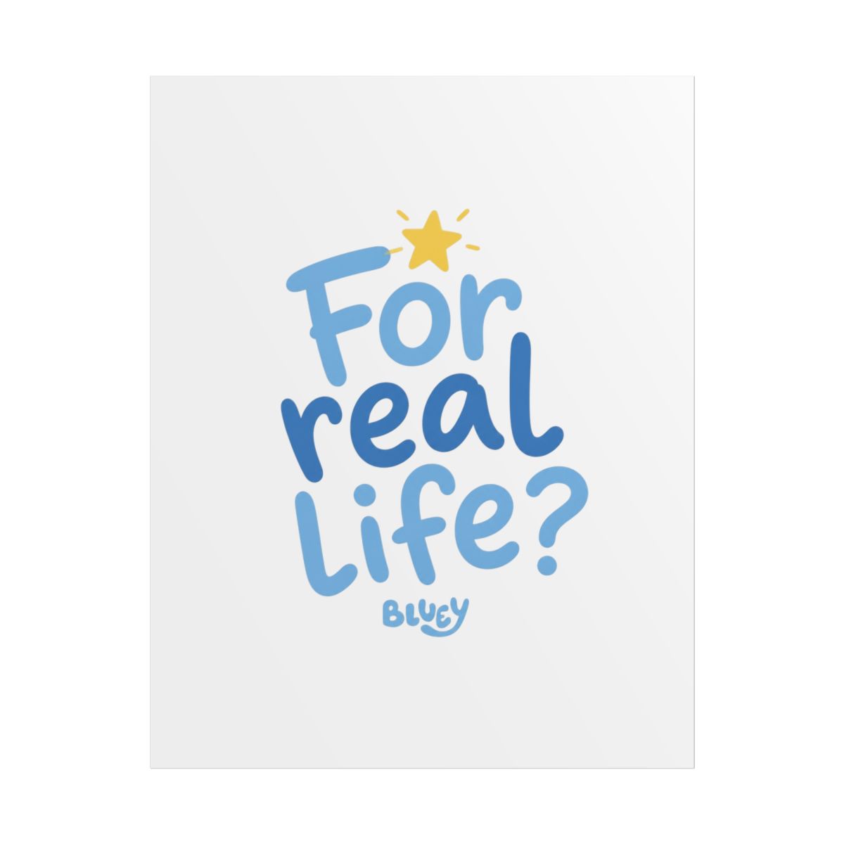 Bluey "For real life?" Poster - alternate angle 1, merchandise