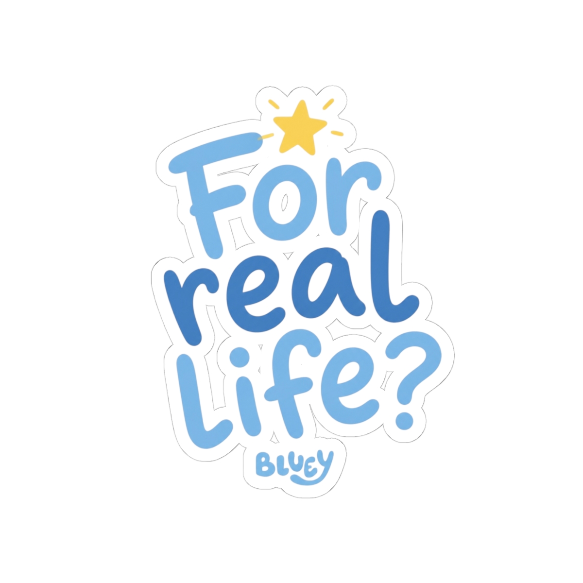 Bluey "For real life?" Sticker - Bluey official Stickers merch