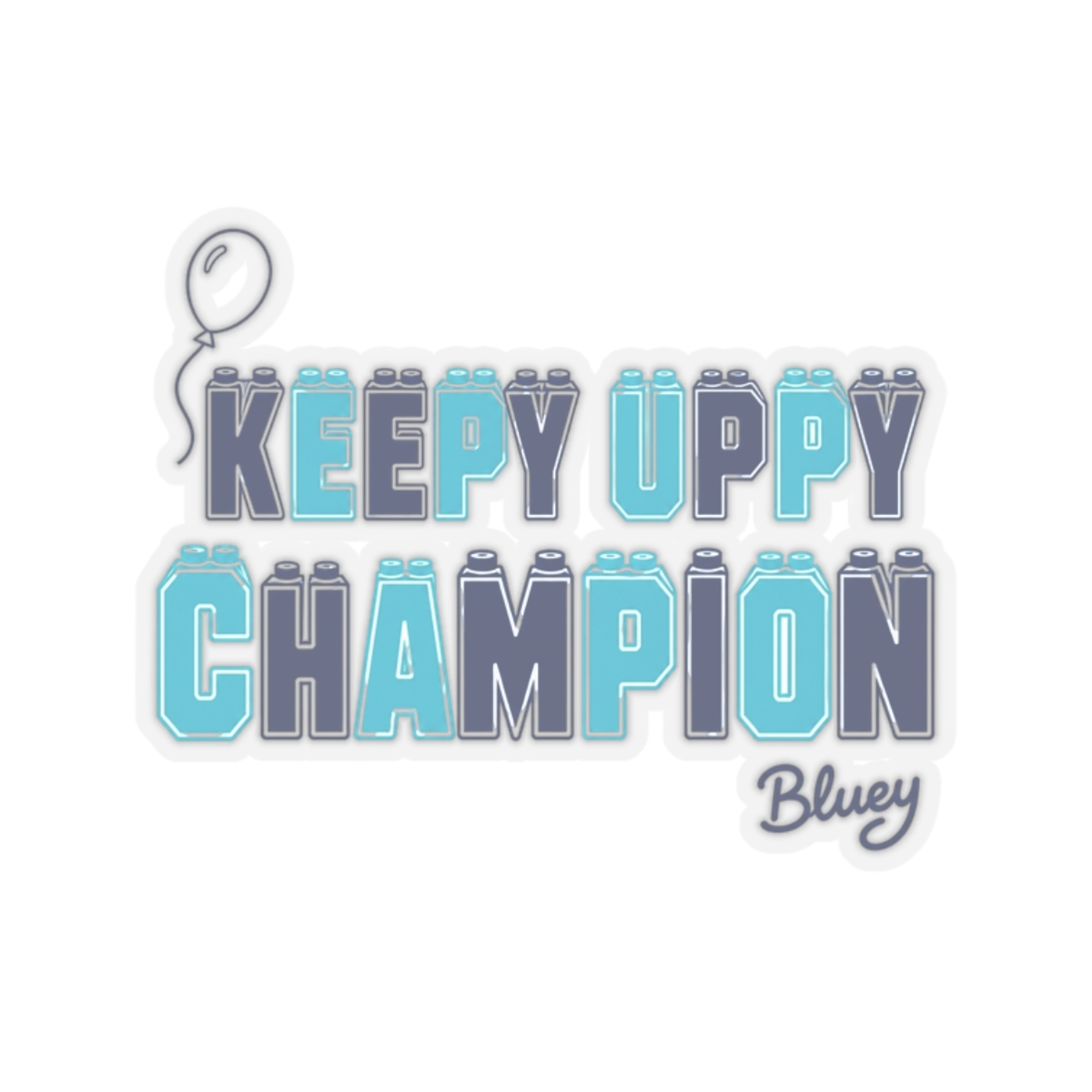 Bluey "Keepy Uppy Champion" Sticker - Official stickers merchandise