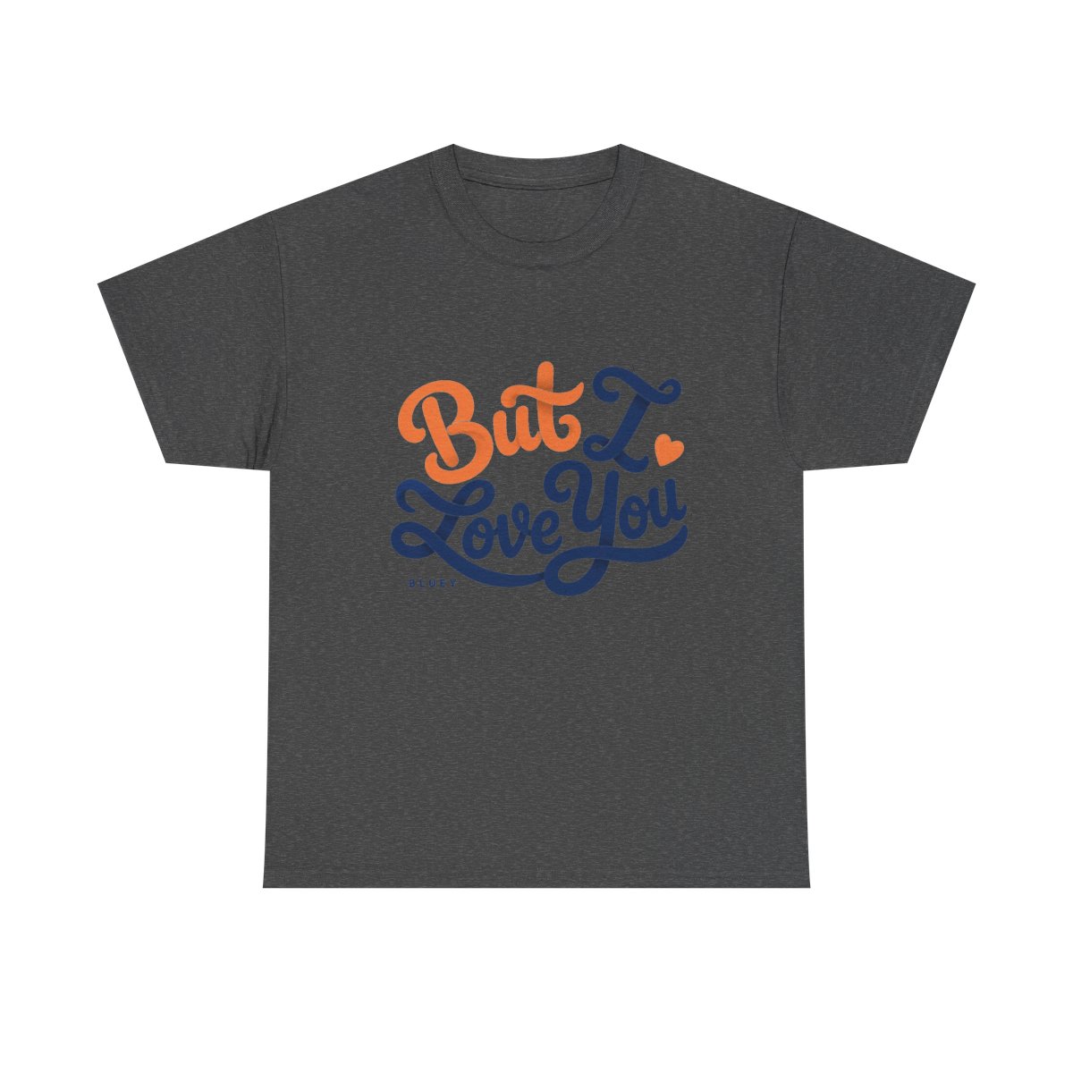 Bluey "But I Love You" Unisex Tee