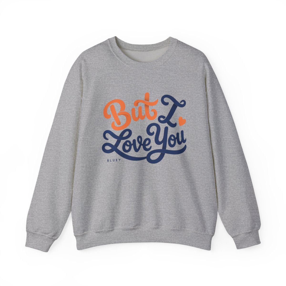 Bluey "But I Love You" Crewneck