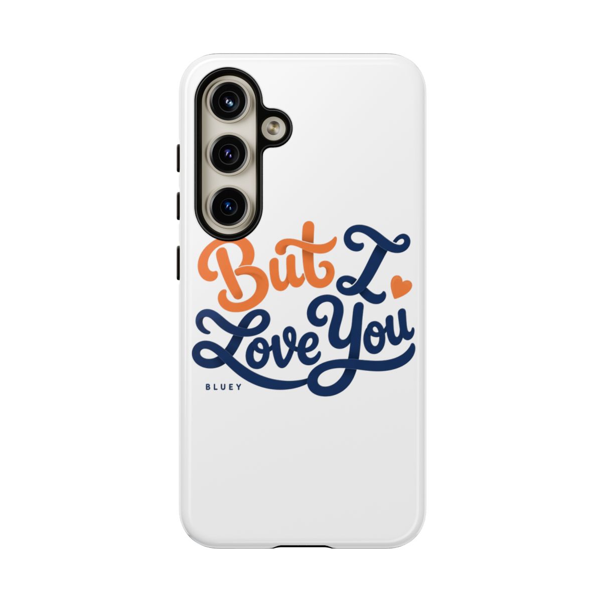 Bluey "But I Love You" Phone Case