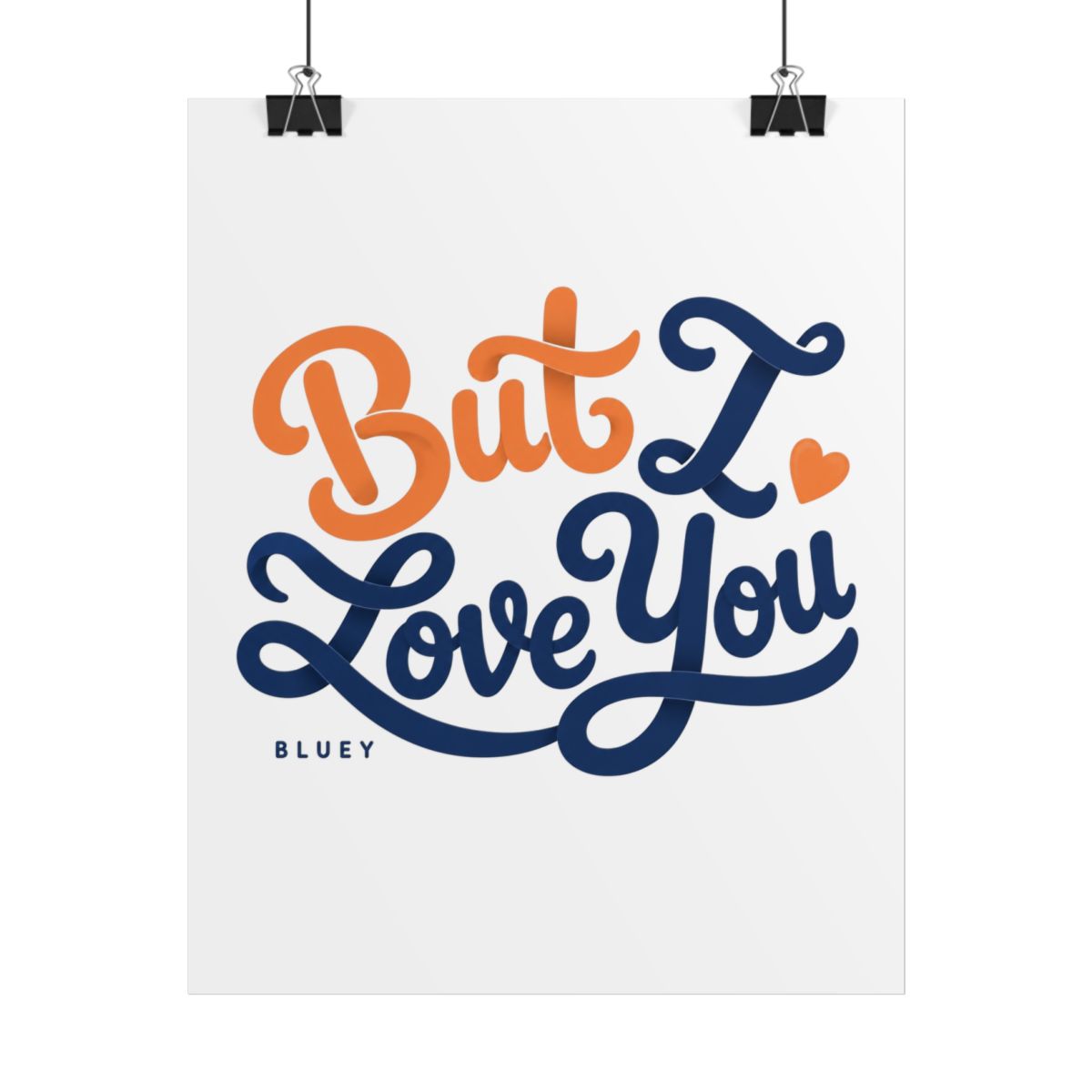 Bluey "But I Love You" Poster