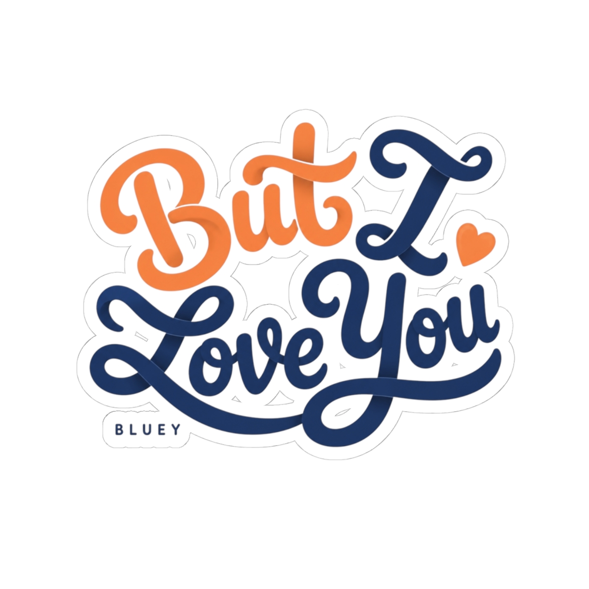 Bluey "But I Love You" Sticker - Official Stickers merchandise