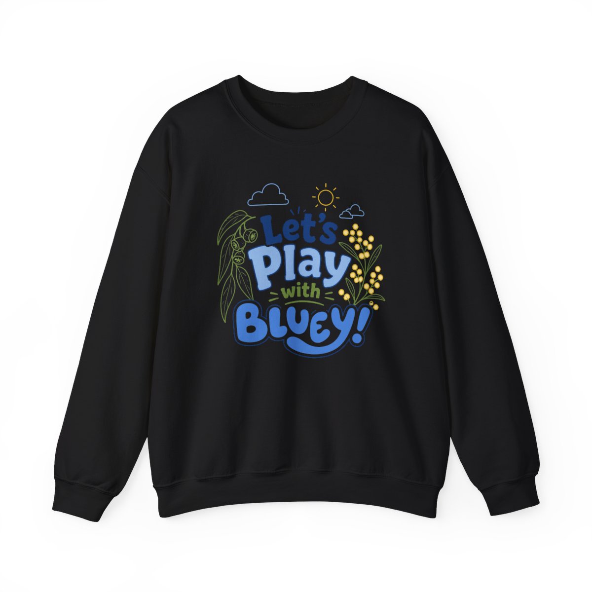 Bluey "s Play with Bluey!" Crewneck - Official sweatshirts merchandise