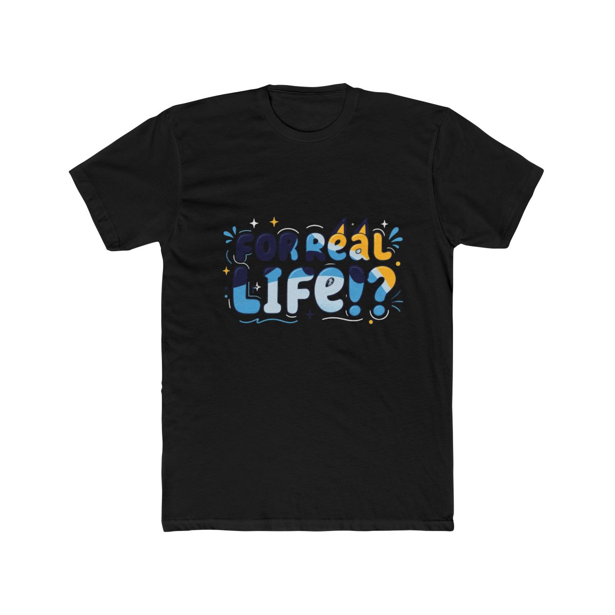 For Real Life Bluey T Shirt - alternate angle 3, merchandise