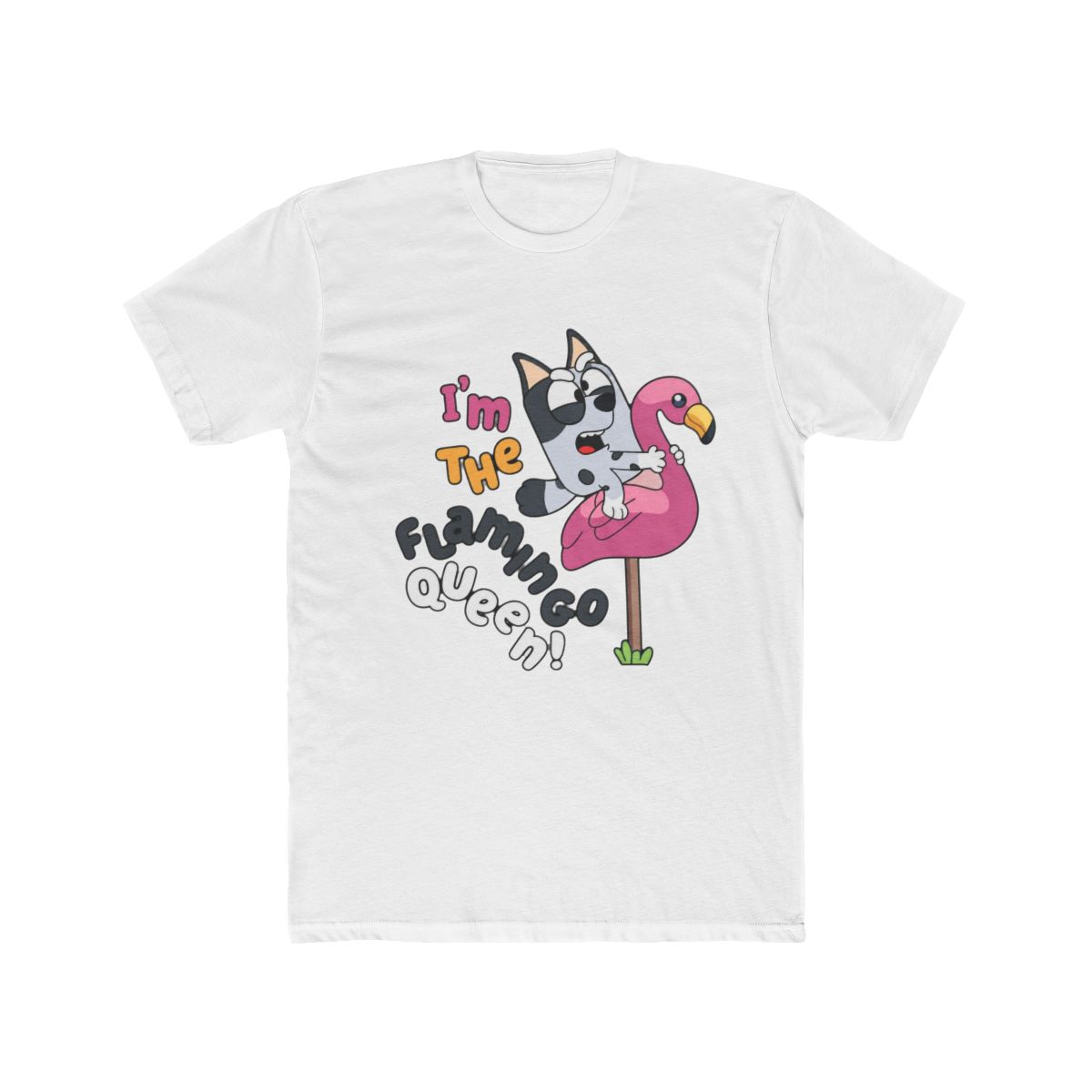 I'm The Flamingo Queen Funny Bluey T Shirt
